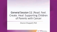 Thumbnail for General Session 11 | Read. Feel. Create. Heal: Supporting Children of Parents with Cancer | Closing Remarks