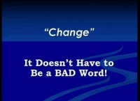 Thumbnail for "Change" - It Doesn't Have to Be a Bad Word!