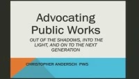 Thumbnail for Advocating Public Works - Out of the Shadows, Into the Light, and On to the Next Generation