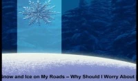 Thumbnail for Snow and Ice on My Roads - Why Should I Worry About It?