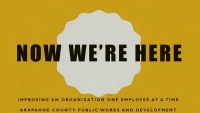 Thumbnail for Now We Are Here: How Arapahoe County’s Public Works Improved Its Organization One Employee at a Time