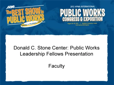 Thumbnail for Donald C. Stone Center: Public Works Leadership Fellows Presentation