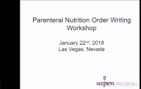 Thumbnail for Parenteral Nutrition Order Writing Workshop