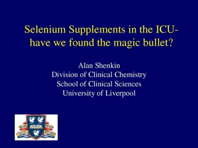 Thumbnail for Selenium and Antioxidant Vitamin Supplementation in the Critically Ill Patient – A Critical Evaluation from a Different Perspective