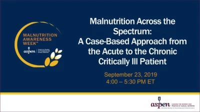 Thumbnail for Malnutrition Across the Spectrum: A Case-Based Approach From the Acute to the Chronic Critically Ill Patient