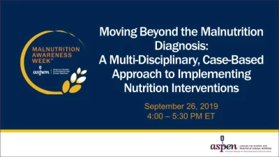 Thumbnail for Moving Beyond the Malnutrition Diagnosis: A Multi-Disciplinary, Case-Based Approach to Implementing