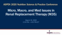Thumbnail for Micro, Macro, and Med Issues in Renal Replacement Therapy (M35)