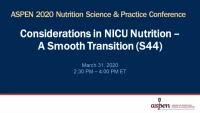 Thumbnail for Considerations in NICU Nutrition – A Smooth Transition (S44)