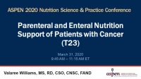 Thumbnail for Parenteral and Enteral Nutrition Support of Patients with Cancer (T23)