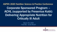 Thumbnail for Corporate Sponsored Program – ACHL: Delivering Appropriate Nutrition for the Critically Ill Adult (supported by Fresenius Kabi)