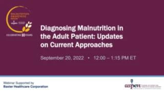 Thumbnail for Diagnosing Malnutrition in the Adult Patient: Updates on Current Approaches