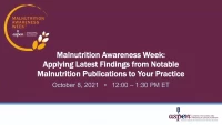Thumbnail for Applying Latest Findings from Notable Malnutrition Publications to Your Practice
