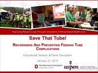 Thumbnail for Save That Tube! Safety of Enteral Access: Recognizing and Preventing Feeding Tube Complications