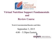 Thumbnail for Nutrition Support Fundamentals and Review Course - Week 8: GI Disorders & Ethics