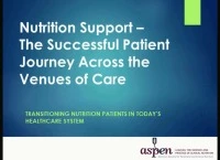 Thumbnail for Nutrition Support: The Successful Patient Journey Across the Venues of Care