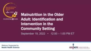 Thumbnail for Malnutrition in the Older Adult: Identification and Intervention in the Community Setting
