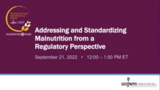 Thumbnail for Addressing and Standardizing Malnutrition from a Regulatory Perspective