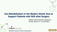 Thumbnail for Medical Practice Section Forum: Gut Rehabilitation in the Modern World: How to Support Patients with Short Gut Syndrome (SGS) After Surgery