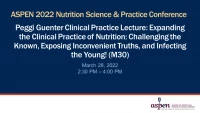 Thumbnail for Peggi Guenter Clinical Practice Lecture: Expanding the Clinical Practice of Nutrition: Challenging the Known, Exposing Inconvenient Truths, and Infecting the Young! (M30)