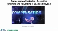 Thumbnail for Compensation Strategies: Recruiting, Retaining and Rewarding in 2022
