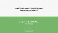 Thumbnail for Small Trials Showing Large Differences – New Paradigms in Cancer