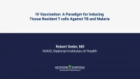 Thumbnail for IV Vaccination: A Paradigm for Inducing Tissue Resident T cells Against TB and Malaria