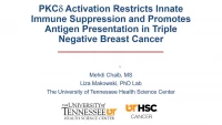 Thumbnail for Short Talk: PKC Delta Activation Restricts Innate Immune Suppression and Promotes antigen Presentation in Triple Negative Breast Cancer