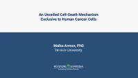 Thumbnail for An unveiled Cell-Death Mechanism Exclusive to Human Cancer Cells