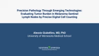 Thumbnail for Precision Pathology Through Emerging Technologies: Evaluating Tumor Burden in Melanoma Sentinel Lymph Nodes by Precise Digital Cell Counting