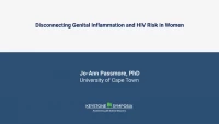 Thumbnail for Disconnecting Genital Inflammation and HIV Risk in Women