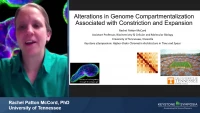 Thumbnail for Short Talk: Alterations in Spatial Genome Compartmentalization Associated with Constriction and Expansion