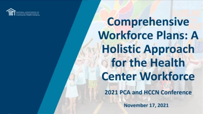 Thumbnail for Comprehensive Workforce Plans: A Holistic Approach for the Health Center Workforce (NACHC Pillar #2 and #3)