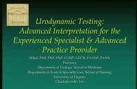 Thumbnail for Advanced Interpretation of Urodynamics for the Experienced Specialist and Advanced Practice Provider 