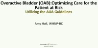 Thumbnail for Overactive Bladder (OAB): Optimizing Care for Patient at Risk