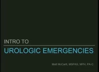 Thumbnail for Preparing the Advanced Practice Provider (APP) to Triage and Handle Urologic Emergencies