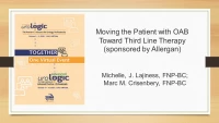 Thumbnail for Moving the Patient with OAB Toward Third Line Therapy