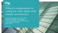 Thumbnail for Ethical Considerations in Caring for Older Adults with Urinary Incontinence