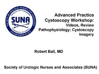 Thumbnail for Advanced Practice Cystoscopy Workshop: Videos, Review Pathophysiology; Cystoscopy Imagery