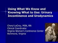 Thumbnail for Using What We Know and Knowing What to Use: Urinary Incontinence and Urodynamics