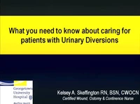 Thumbnail for What You Need to Know About Caring for Patients with Urinary Diversions