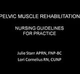 Thumbnail for Pelvic Muscle Rehabilitation: Nursing Guidelines for Practice