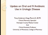 Thumbnail for Update on Oral and IV Antibiotic Use in Urologic Disease