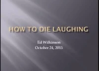 Thumbnail for How to Die Laughing (Keynote Address)