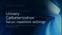 Thumbnail for Urinary Catheterization: Focus on Inpatient Setting