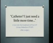 Thumbnail for “Catheter? I just need a little more time…”: A Look into the Treatment and Causes of Postoperative Urinary Retention (POUR) After Surgery
