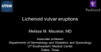 Thumbnail for Lichenoid Vulvar Eruptions