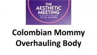 Thumbnail for 1. Colombian MOB (Mommy Overhauling Body): Advanced Exisional Body Contouring Surgery - HD Tummy Tuck, EVA, Tulua, FIT Mommy - 1.5 CME credits