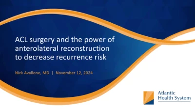 Thumbnail for ACL Surgery and the Power of Anterolateral Reconstruction to Decrease Recurrence Risk