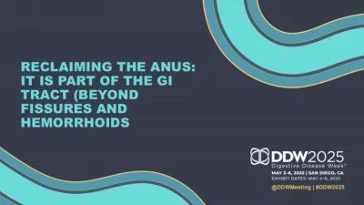 Thumbnail for Reclaiming the Anus: It IS part of the GI Tract (Beyond Fissures and Hemorrhoids)
