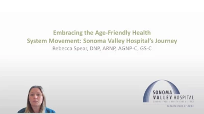Thumbnail for Embracing the Age-Friendly Health System Movement: Sonoma Valley Hospital's Journey